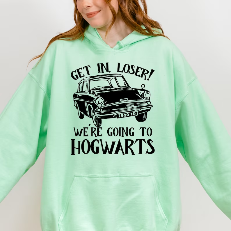 Get In Loser We're Going To Hogwarts Hoodie